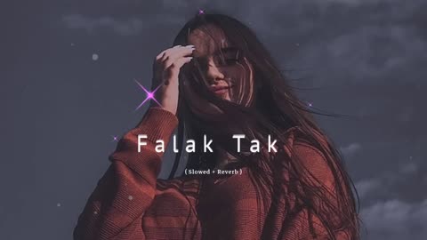 Falak Tak Chal Sath Mere Lofi Song 🎵 Slow and Reverb