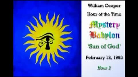 Bill Cooper Mystery Babylon Hour 2 The Sun God