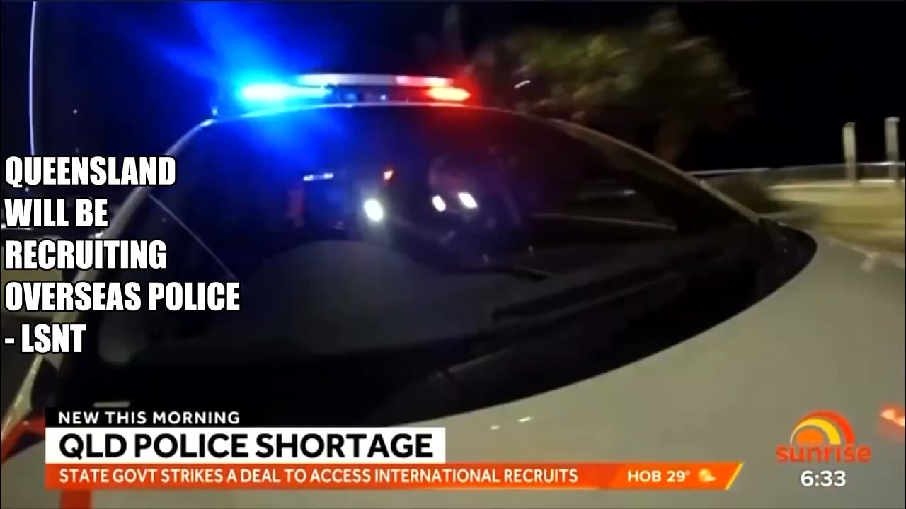 QUEENSLAND WILL BE RECRUITING OVERSEAS POLICE?