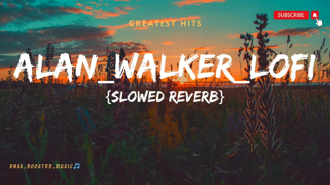 Alan_Walker_Mashup_song_{Slowed Reverb}_🥵_Lofi 🔊_🔊_BASS_BOOSTED_MUSIC 🎵