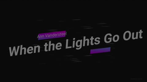 WHEN THE LIGHTS GO OUT - ANN123.COM