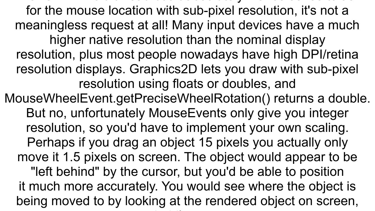 How to get mouse position in float or double with exact resolution