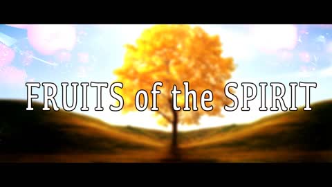 Fruits of the Spirit