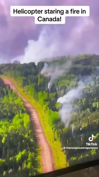 They’re starting the fires in Canada