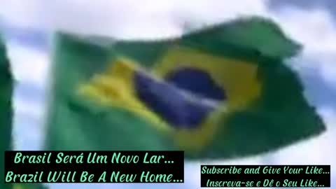 Brasil Será Um Novo Lar... Brazil Will Be A New Home...