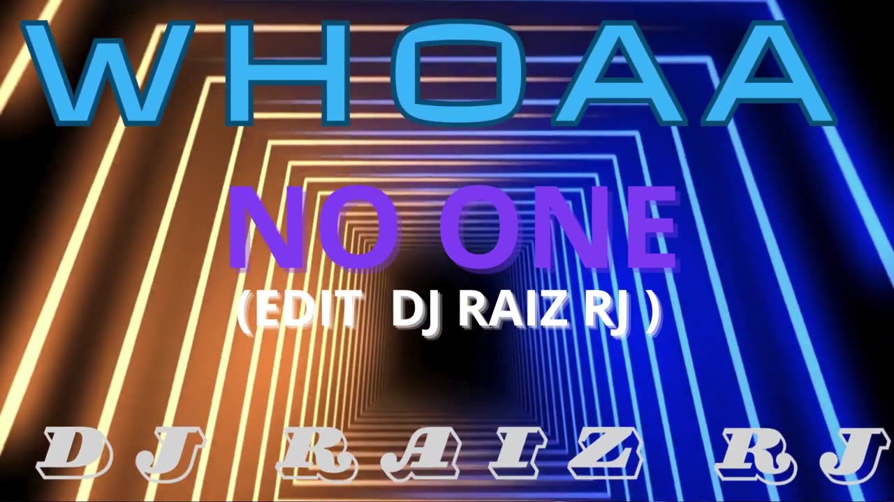 WHOAA - NO ONE (EDIT DJ RAIZ RJ)