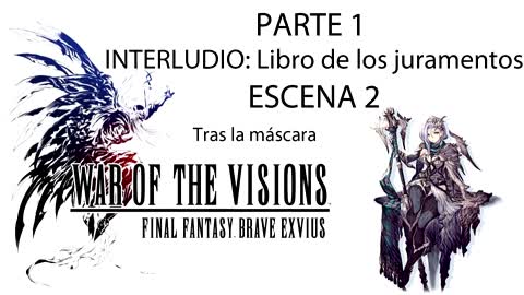 War of the Visions FFBE Parte 1 Interludio Libro de los juramentos Escena 2 (Sin gameplay)