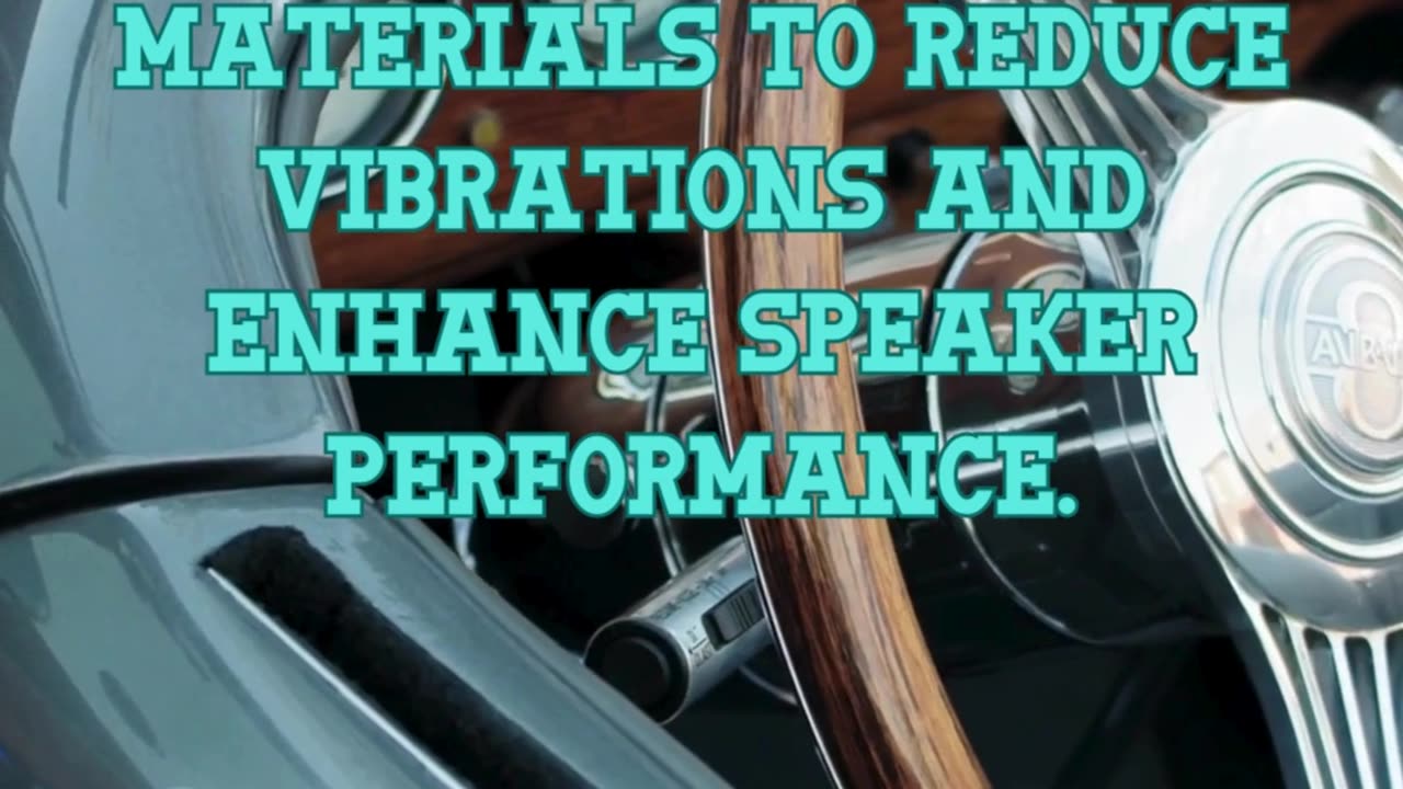 Use sound deadening materials to reduce vibrations and enhance speaker performance