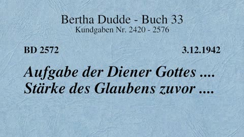 BD 2572 - AUFGABE DER DIENER GOTTES .... STÄRKE DES GLAUBENS ZUVOR ....