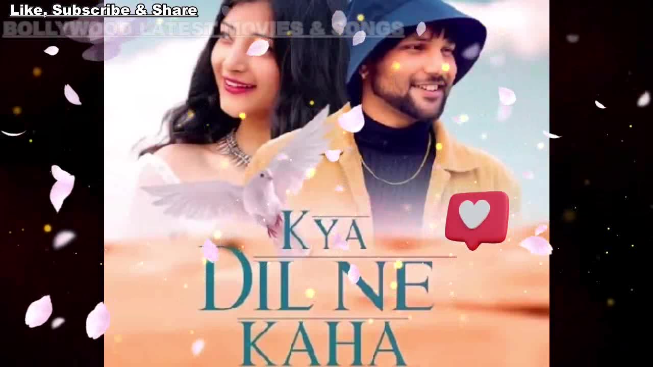 KYA DIL NE KAHA New Version song Bollywood songs new song sad song