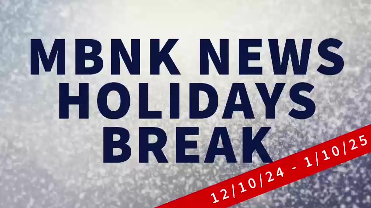 MBNK NEWS TV HOLIDAY BREAK
