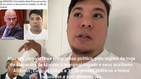 But a journalist becomes a political prisoner, by the communist regime of Alexandre de Moraes, the dictator and his advisors Alckmin, Lula. There are already +1.000 political prisoners and all tortured and without food.