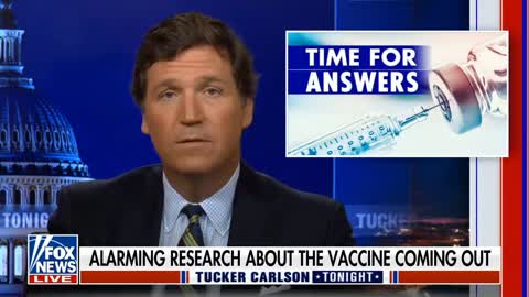 Tucker Carlson - Alarming research about the vaccine coming out
