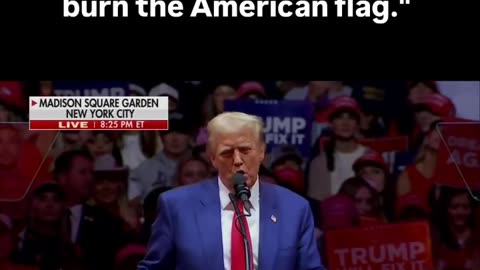 Trump: "One year in jail if you burn the American flag."