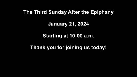 The Third Sunday After the Epiphany 01/21/2024