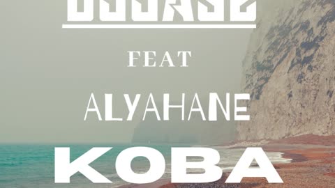 KOBA FEAT ALYAHANE