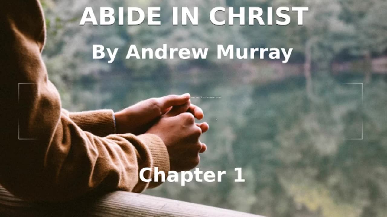 📖🕯 Abide in Christ by Andrew Murray - Chapter 1