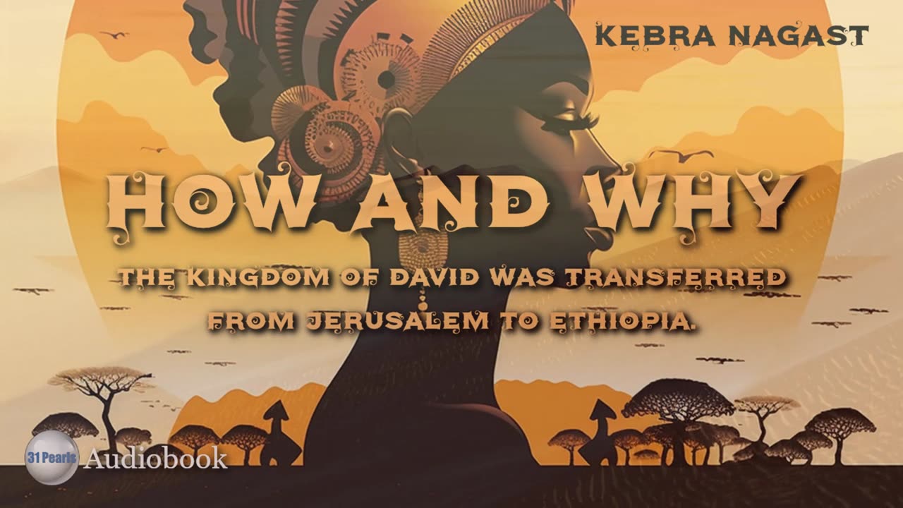 How and Why The Kingdom Was Transferred From Israel to Abyssinia from The Kebra Nagast