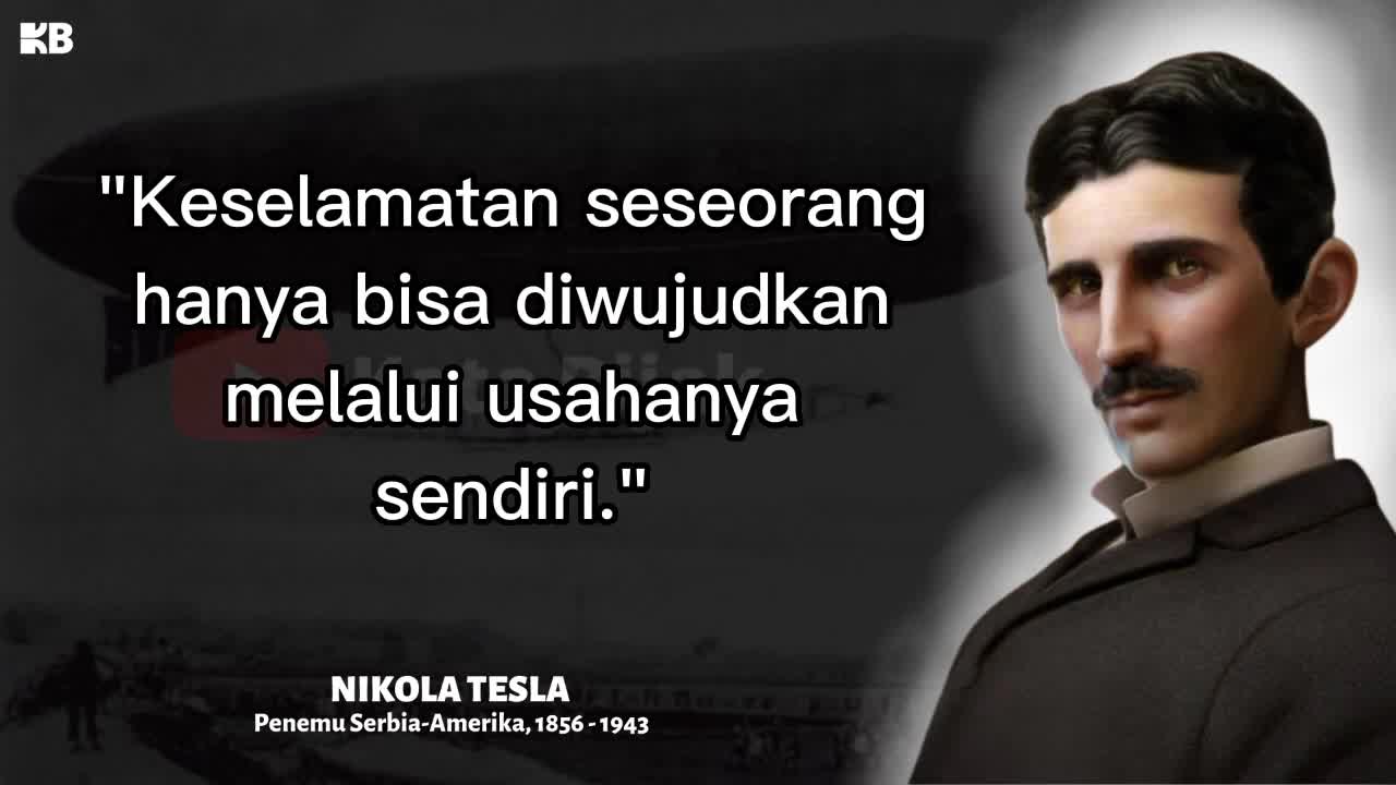 Kata bijak || NIKOLA TESLA keselamatan seseorang hanya bisa di wujudkan melalui usahanya sendiri