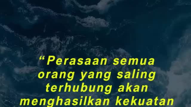 “Perasaan semua orang yang saling terhubung akan menghasilkan kekuatan