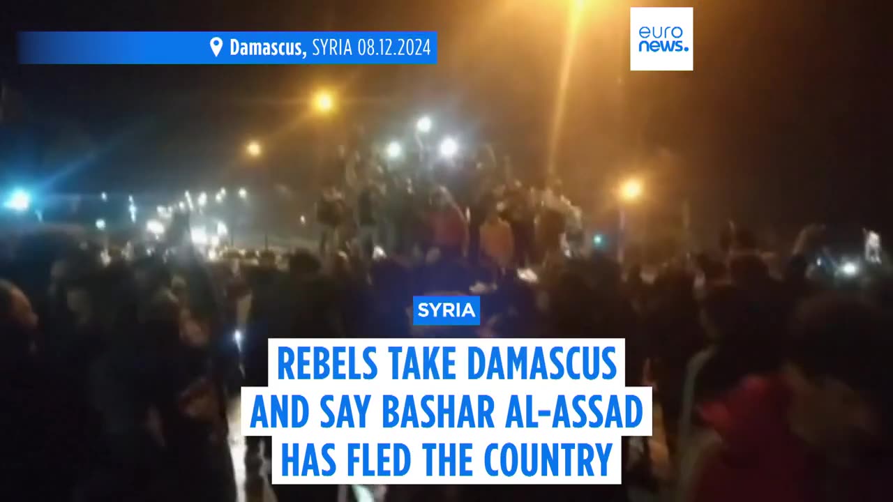 Syrian rebels take the capital Damascus, say Bashar Al-Assad has fled the country