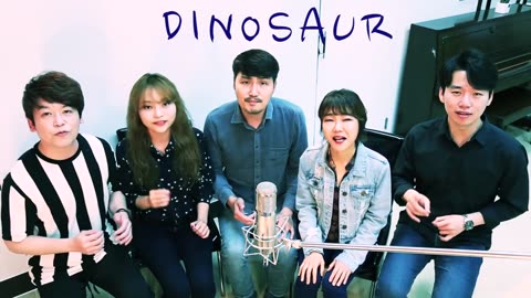 DINOSAUR acappella cover