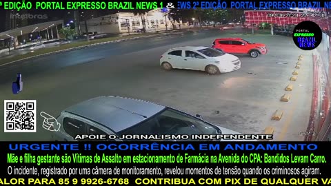 Mãe e filha gestante são Vítimas de Assalto em estacionamento de Farmácia na Avenida do CPA.