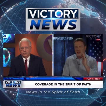 VICTORY News 5/31/22 - 4 p.m.CT: We Can't Give Up! (John Graves)
