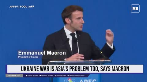 Ukraine war is Asia's problem too, says Macron