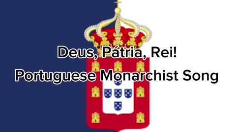 Deus, Pátria, Rei! - Portuguese Monarchist Song