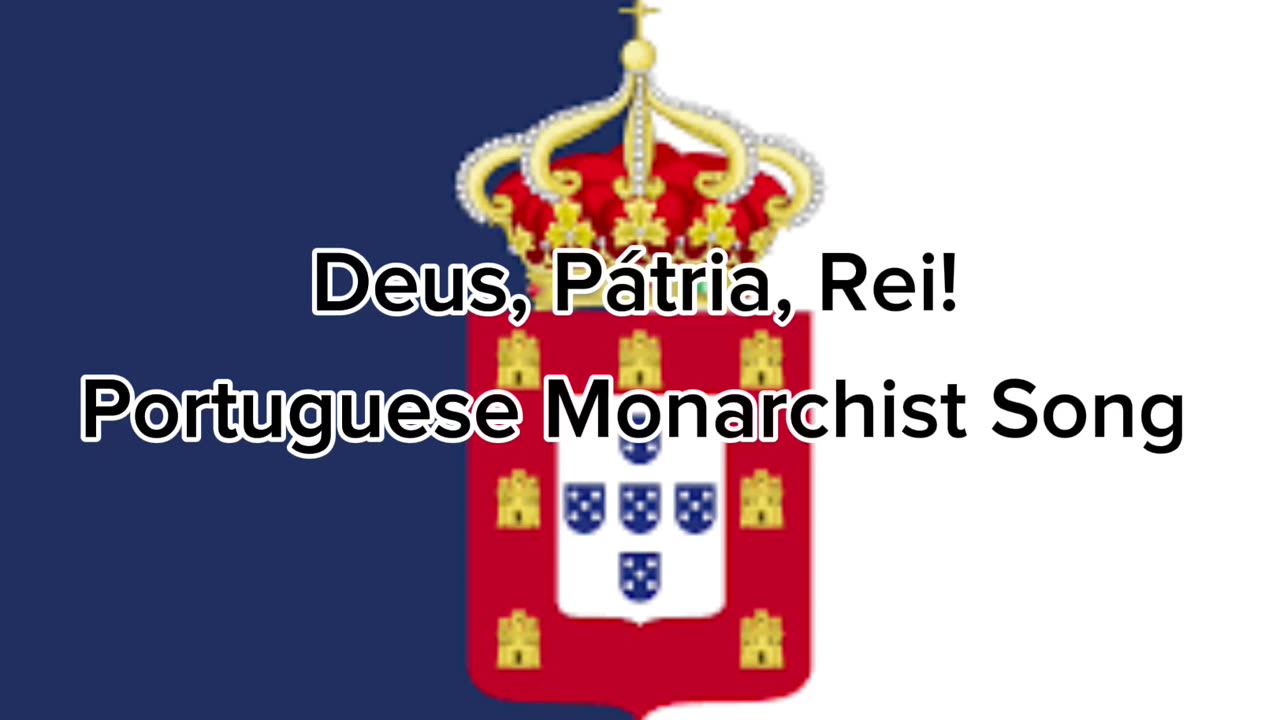 Deus, Pátria, Rei! - Portuguese Monarchist Song