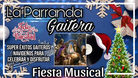 La Parranda Gaitera - Con Las Mejores Gaitas Navideñas 2024 - 2025 Felis Navidad 💖...