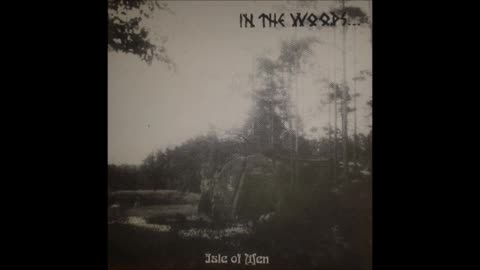 In the Woods... - (1993) - Isle of Men (full demo)