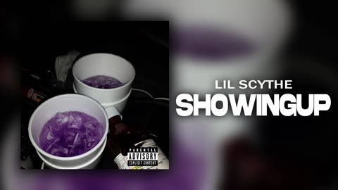 Lil Scythe - SHOWINGUP (Official Audio)