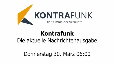 Kontrafunk - Die Aktuelle Nachrichtenausgabe - Donnerstag 30.03.2023 - 06:00