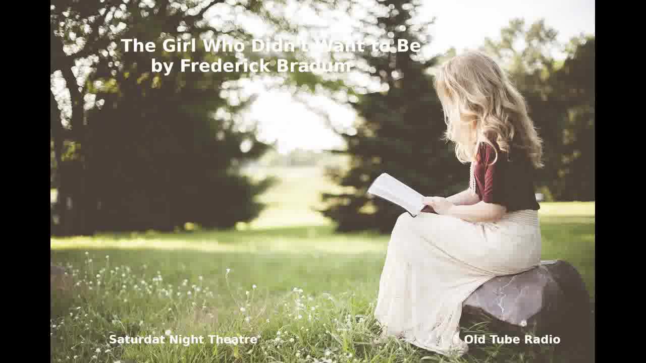 The Girl Who Didn't Want to Be by Frederick Bradum