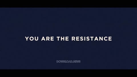 If You Are Receiving This Transmission, You Are The Resistance 5