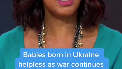 Babies born in Ukraine helpless as war continuesDEV