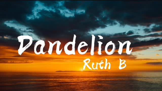 Ruth B. - Dandelions (Lyrics)