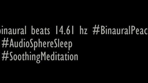 binaural_beats_14.61hz_BinauralSoundEscape ASMR SpaMusic