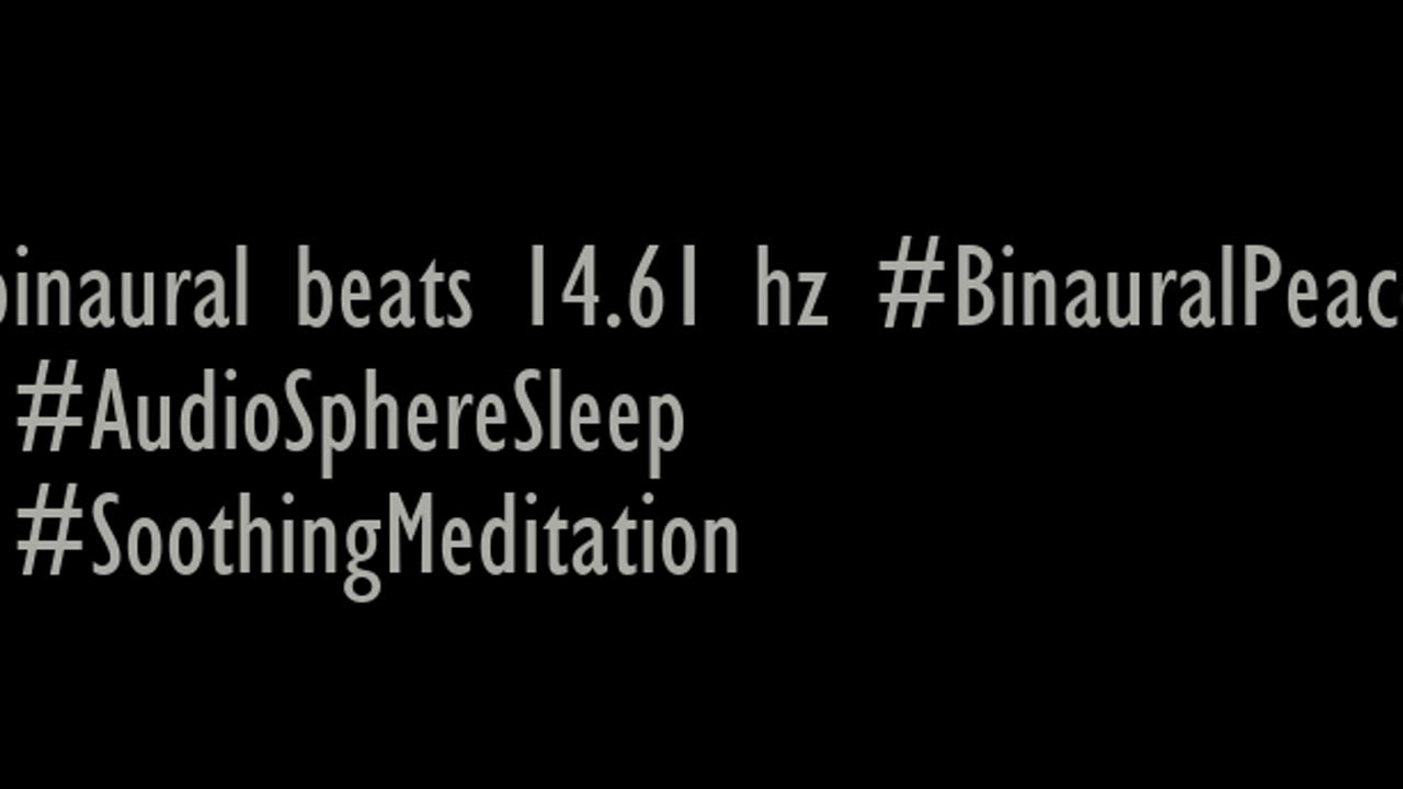 binaural_beats_14.61hz_BinauralSoundEscape ASMR SpaMusic