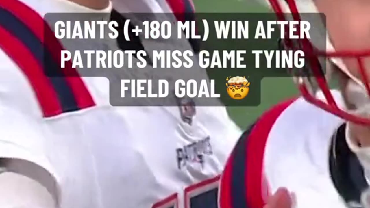 GIANTS (+180 ML) WIN AFTER PATRIOTS MISS GAME TYING FIELD GOAL