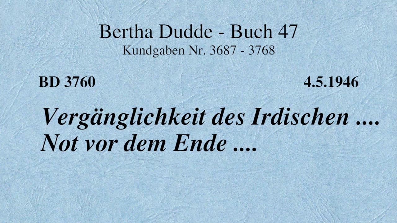 BD 3760 - VERGÄNGLICHKEIT DES IRDISCHEN .... NOT VOR DEM ENDE ....