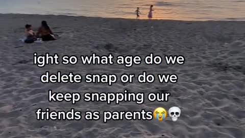 ight so what age do we delete snap or do we keep snapping our friends as parents