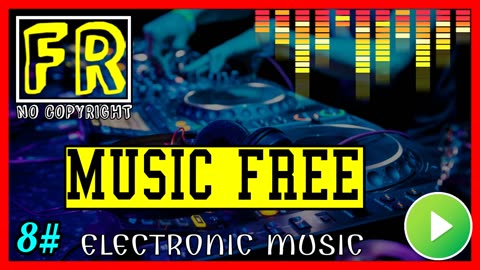 ELECTRONIC MUSIC | NO COPYRIGHT - MUSIC FREE 8#