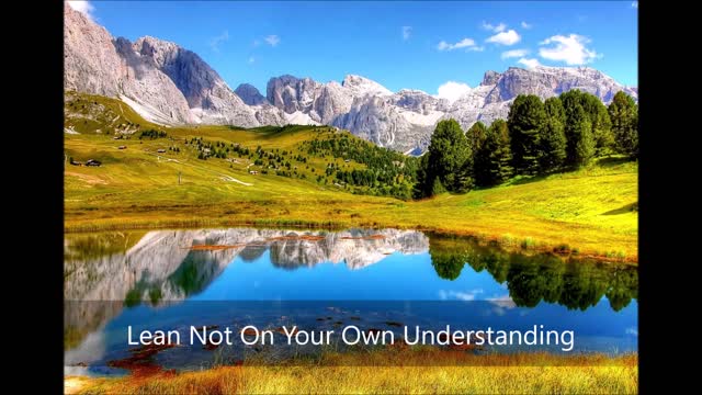 Lean Not On Your Own Understanding