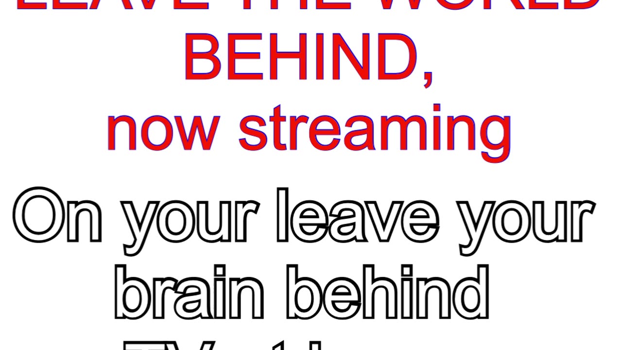 Netflix leave the world behind, now playing On your leave your brain behind TV at home