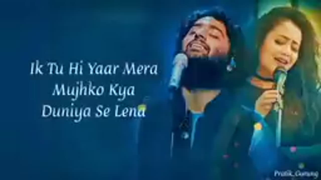 Ik tu hi yaar mere mujhko kya duniya se lenaArjit Singh new songs