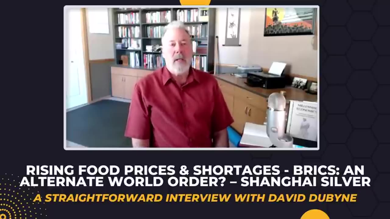 David Morgan- Rising Food Prices & Shortages - BRICS- An Alternate World Order- Shanghai Silver!