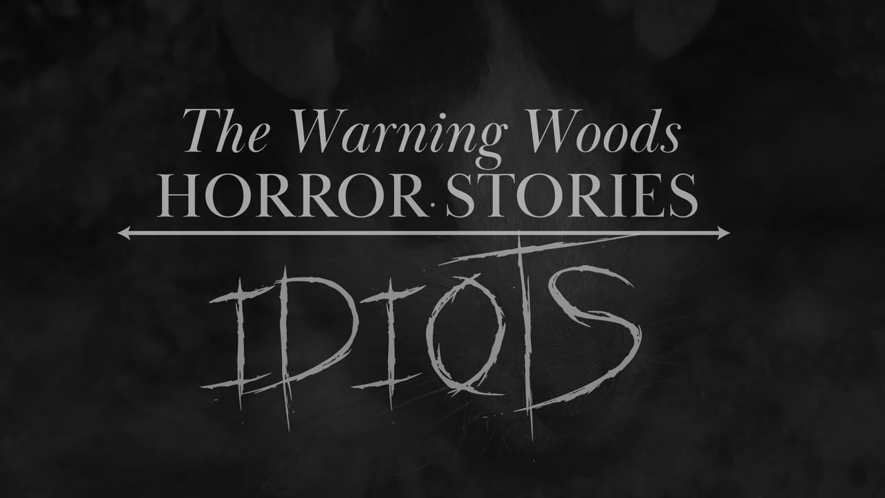 IDIOTS - Disturbing underground encounter! | The Warning Woods Horror Stories and Scary Tales